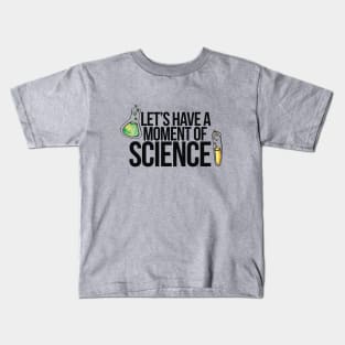 Let's have a moment of science Kids T-Shirt